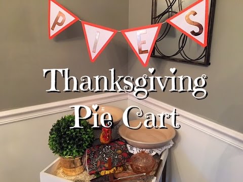 Thanksgiving Pie Cart How To Decor