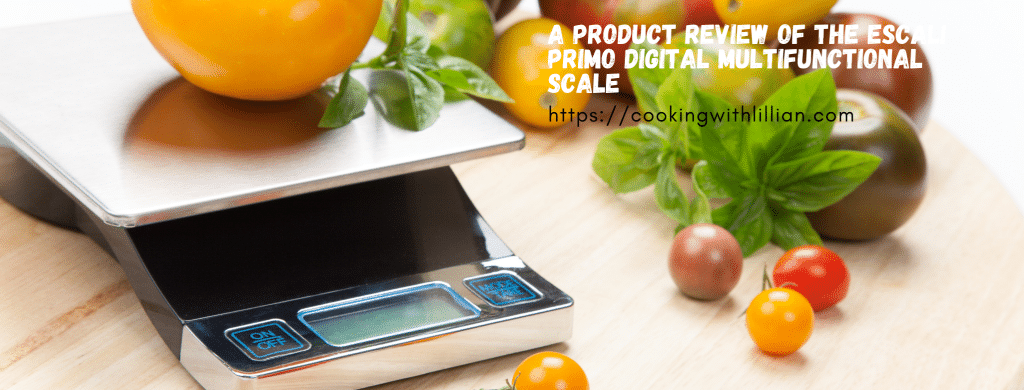 A Product Review Of The Escali Primo Digital Multifunctional Scale