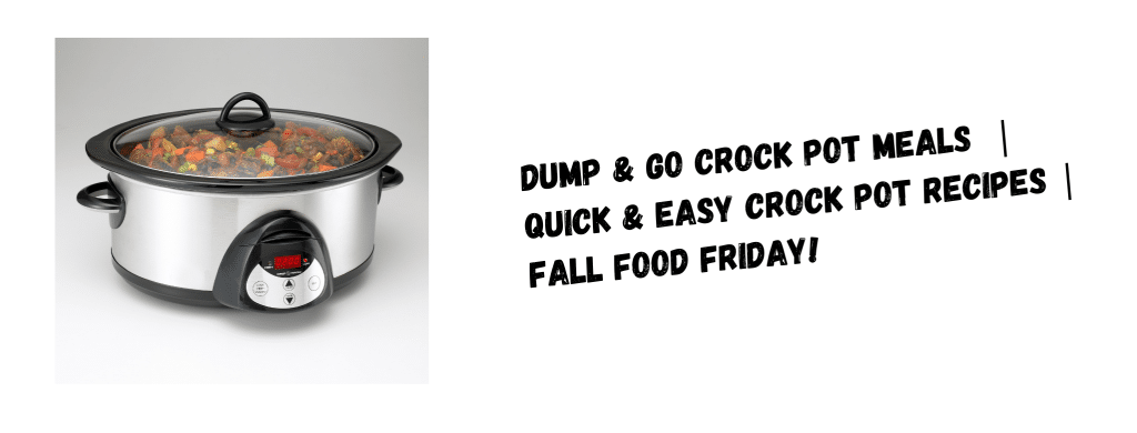 DUMP & GO CROCK POT MEALS | Quick & Easy Crock Pot Recipes