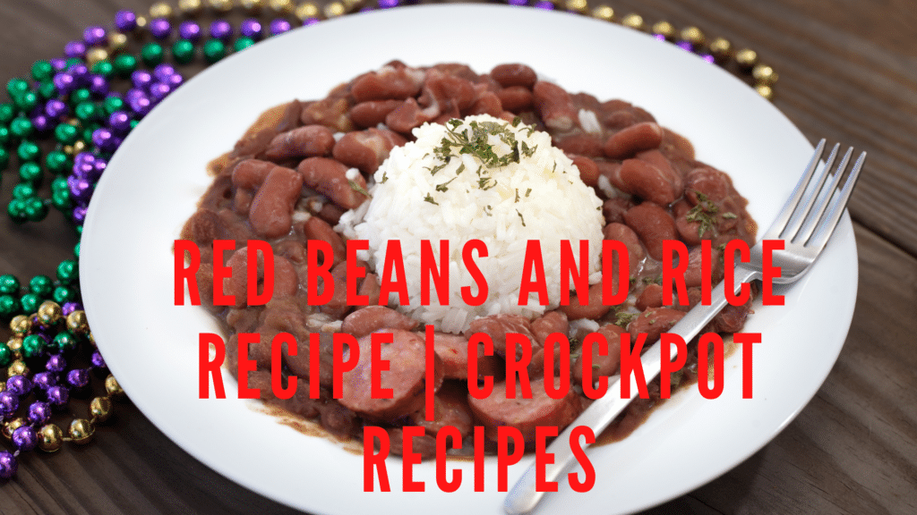 Red Beans and Rice Recipe | Crockpot Recipes