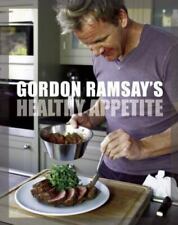 Gordon Ramsay's Healthy Appetite : Recipes from the F Word by Gordon Ramsay