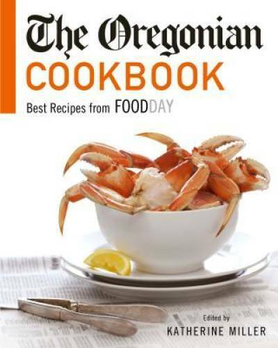 The Oregonian Cookbook: Best Recipes from Foodday - Paperback - GOOD